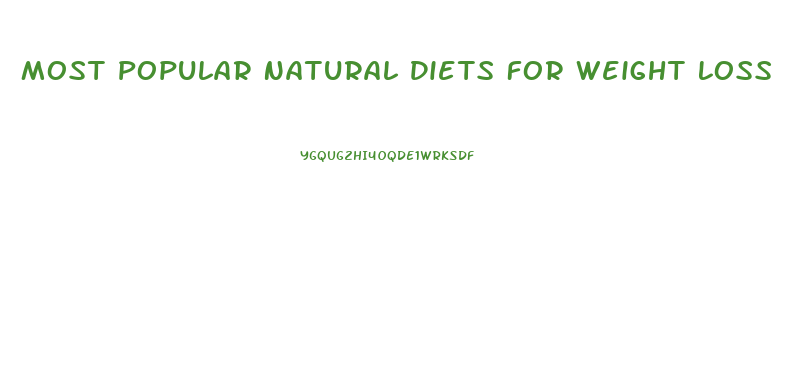 Most Popular Natural Diets For Weight Loss