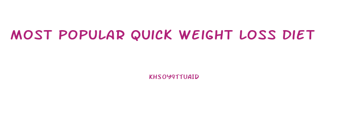 Most Popular Quick Weight Loss Diet