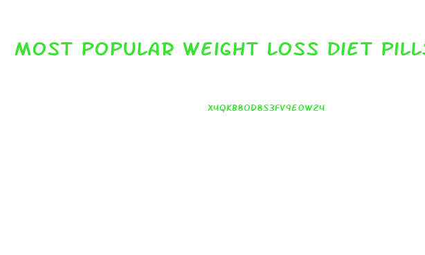 Most Popular Weight Loss Diet Pills