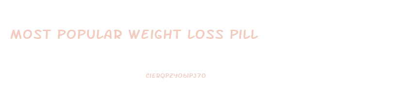 Most Popular Weight Loss Pill