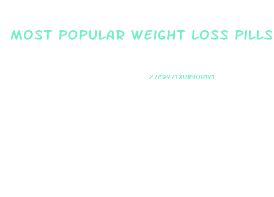 Most Popular Weight Loss Pills 2024