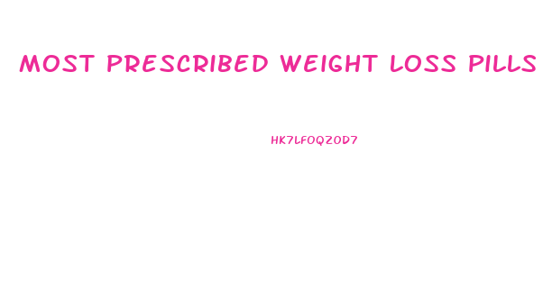 Most Prescribed Weight Loss Pills