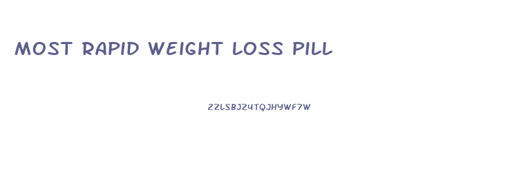 Most Rapid Weight Loss Pill