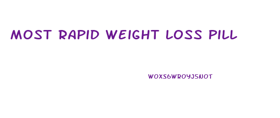 Most Rapid Weight Loss Pill