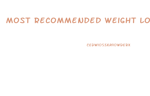 Most Recommended Weight Loss Pills