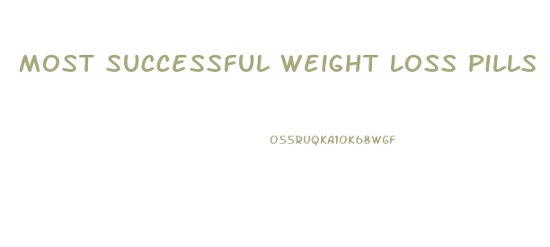 Most Successful Weight Loss Pills