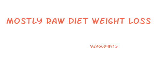 Mostly Raw Diet Weight Loss