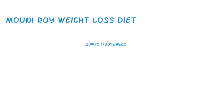 Mouni Roy Weight Loss Diet