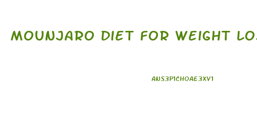 Mounjaro Diet For Weight Loss