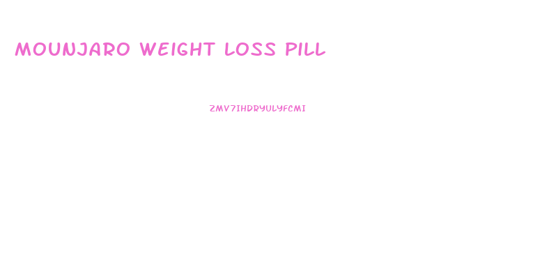 Mounjaro Weight Loss Pill