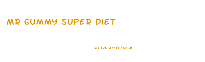 Mr Gummy Super Diet