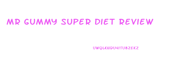 Mr Gummy Super Diet Review