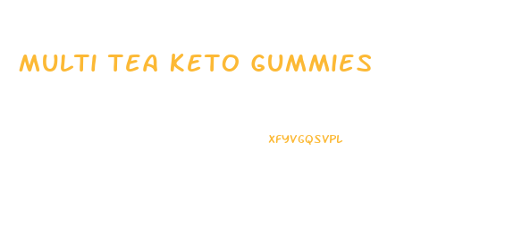 Multi Tea Keto Gummies