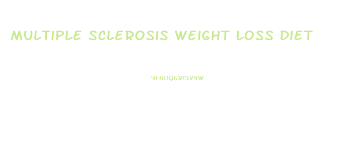 Multiple Sclerosis Weight Loss Diet