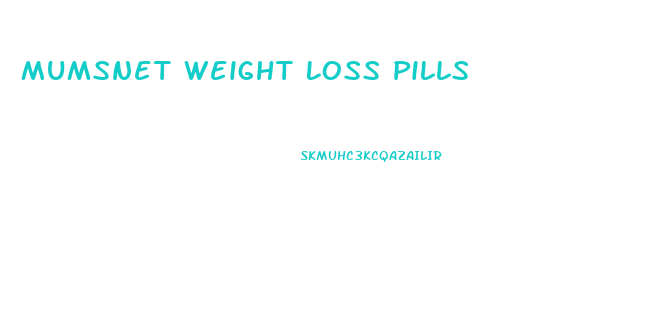 Mumsnet Weight Loss Pills