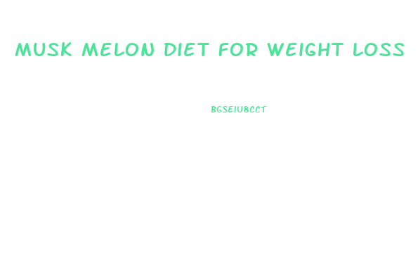 Musk Melon Diet For Weight Loss