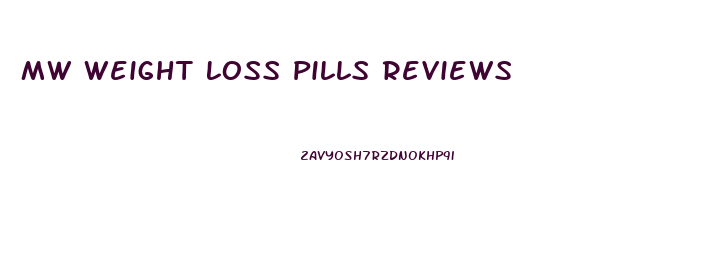 Mw Weight Loss Pills Reviews