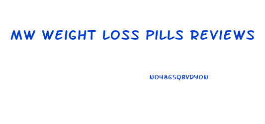 Mw Weight Loss Pills Reviews