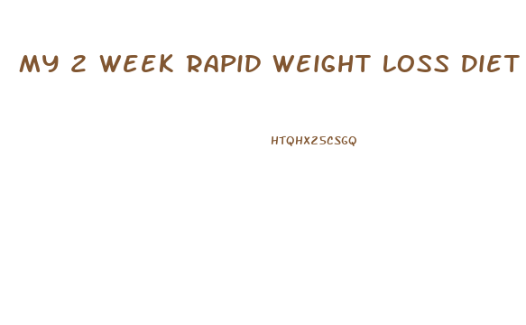 My 2 Week Rapid Weight Loss Diet