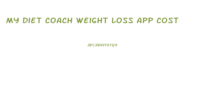 My Diet Coach Weight Loss App Cost