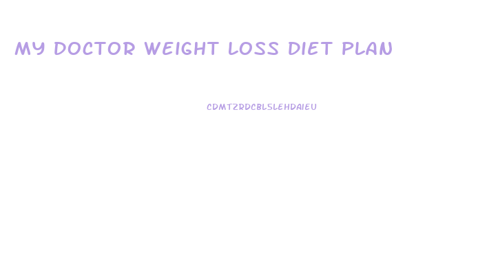 My Doctor Weight Loss Diet Plan