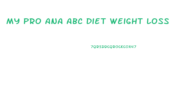 My Pro Ana Abc Diet Weight Loss