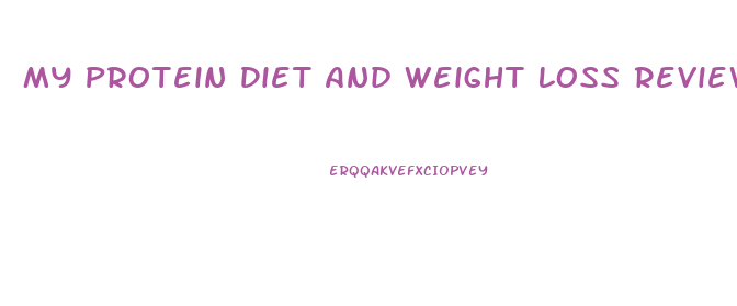 My Protein Diet And Weight Loss Review