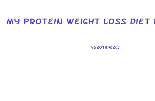 My Protein Weight Loss Diet Plan
