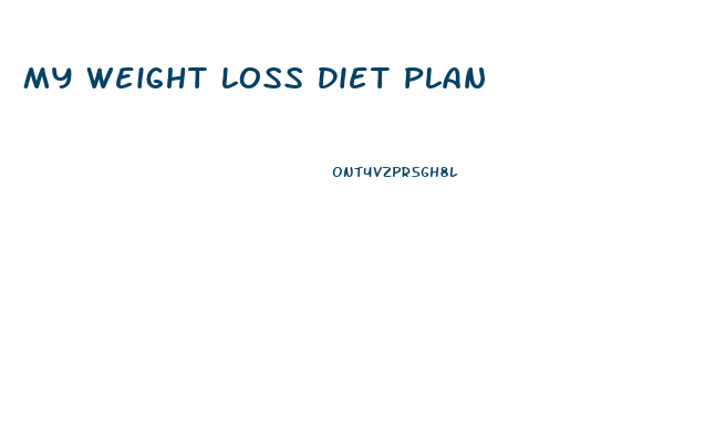 My Weight Loss Diet Plan