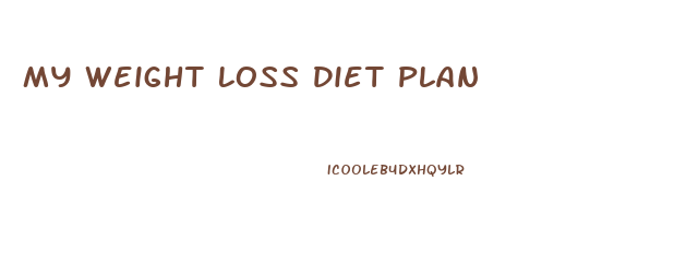 My Weight Loss Diet Plan