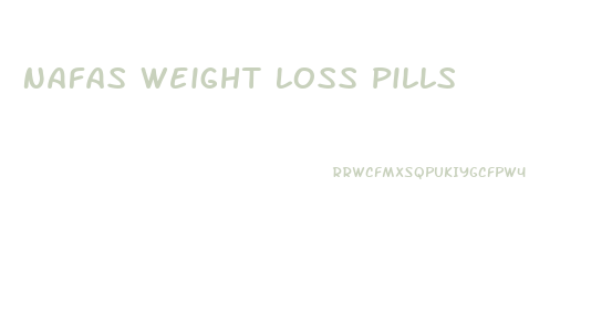 Nafas Weight Loss Pills