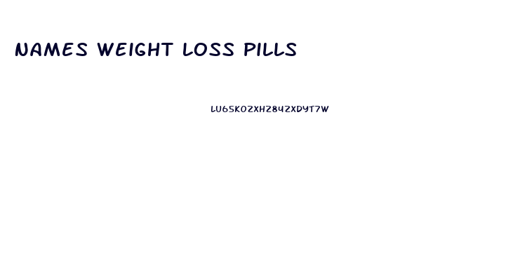 Names Weight Loss Pills