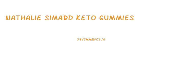 Nathalie Simard Keto Gummies