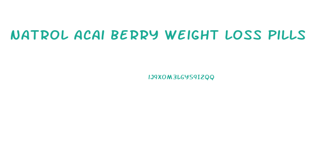 Natrol Acai Berry Weight Loss Pills