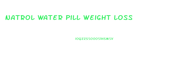 Natrol Water Pill Weight Loss