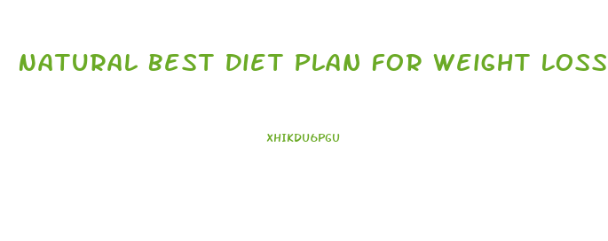 Natural Best Diet Plan For Weight Loss