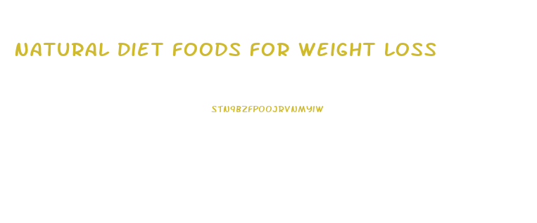 Natural Diet Foods For Weight Loss