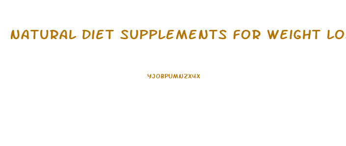 Natural Diet Supplements For Weight Loss