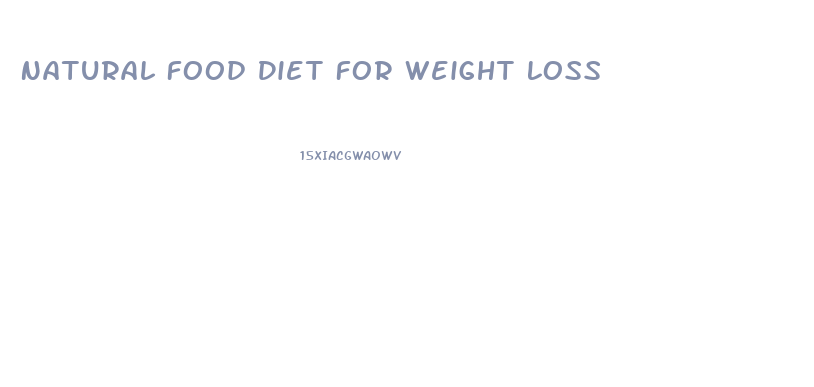 Natural Food Diet For Weight Loss