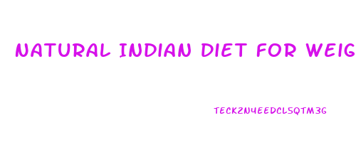 Natural Indian Diet For Weight Loss