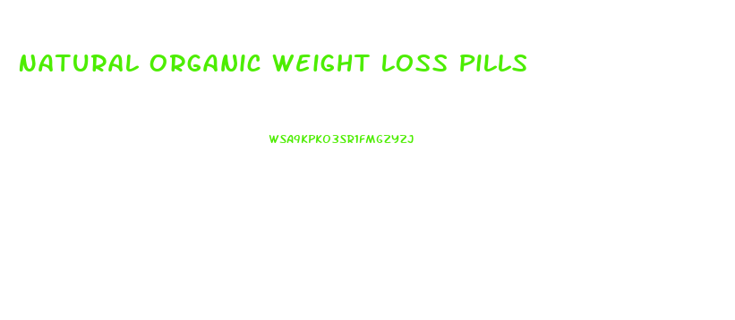 Natural Organic Weight Loss Pills