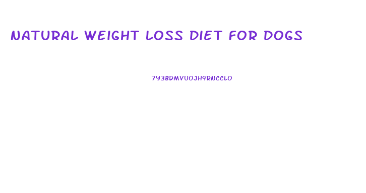 Natural Weight Loss Diet For Dogs