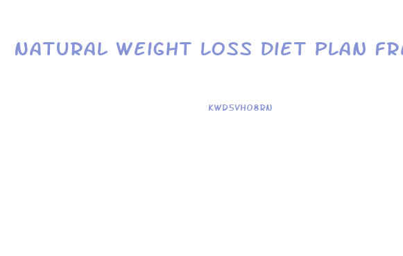 Natural Weight Loss Diet Plan Free