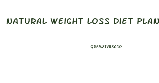 Natural Weight Loss Diet Plan