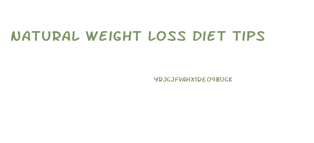 Natural Weight Loss Diet Tips