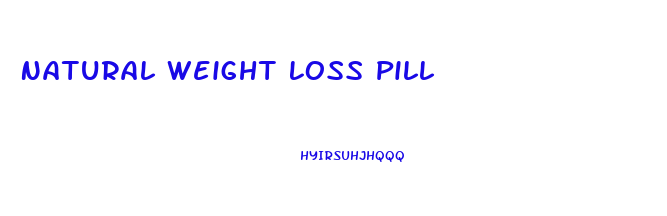 Natural Weight Loss Pill