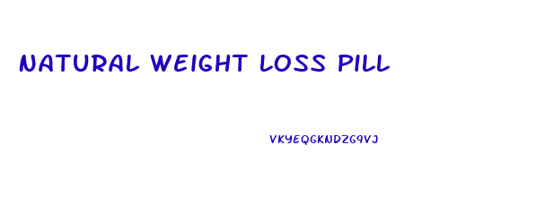 Natural Weight Loss Pill