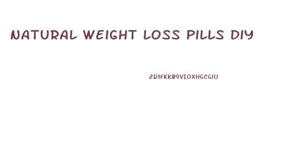 Natural Weight Loss Pills Diy