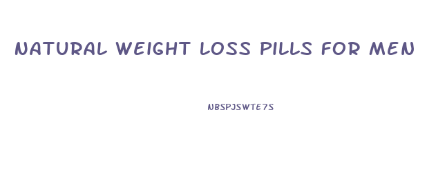 Natural Weight Loss Pills For Men