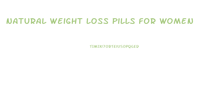 Natural Weight Loss Pills For Women